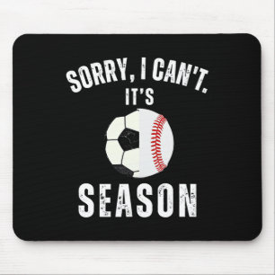 Sorry I Can't It's Soccer And Baseball Season Mum Mouse Mat