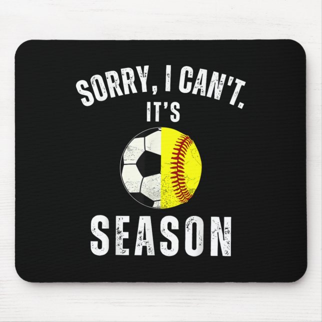 Sorry I Can't It's Soccer And Softball Season Mom  Mouse Mat (Front)