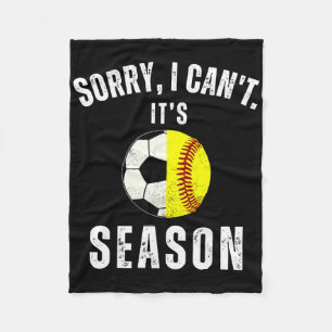 Sorry I Can't It's Soccer And Softll Season Mom Of Fleece Blanket