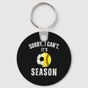 Sorry I Can't It's Soccer And Softll Season Mom Of Key Ring
