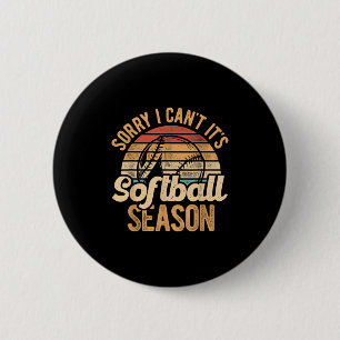 Sorry I Can't It's Softball Season Softball Player 6 Cm Round Badge