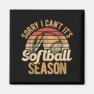 Sorry I Can't It's Softball Season Softball Player Magnet