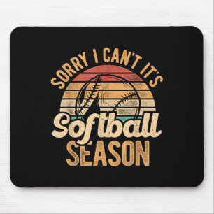 Sorry I Can't It's Softball Season Softball Player Mouse Mat