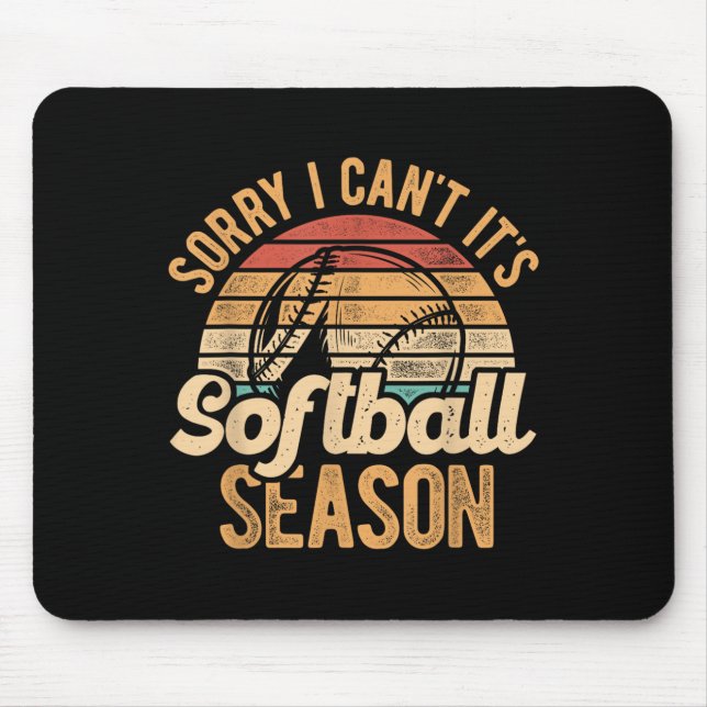 Sorry I Can't It's Softball Season Softball Player Mouse Mat (Front)
