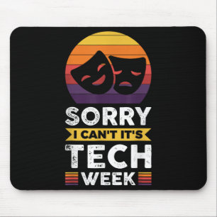 Sorry I Can't It's Tech Week Mouse Mat