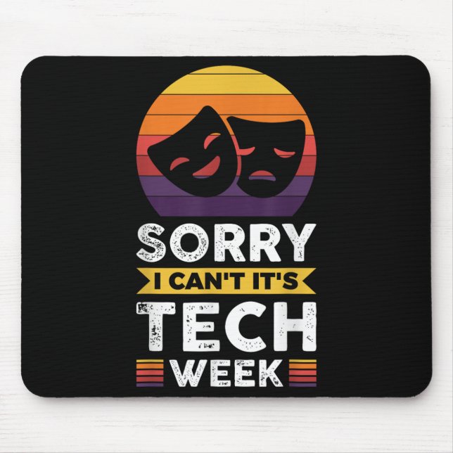 Sorry I Can't It's Tech Week  Mouse Mat (Front)