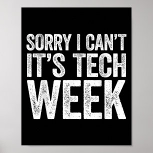 Sorry I Can't It's Tech Week Shirt Theatre Rehears Poster