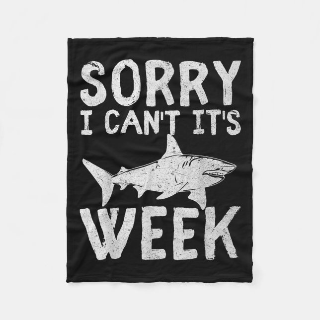 Sorry I Can't It's Week 2025 Funny Shark Lover Awa Fleece Blanket (Front)