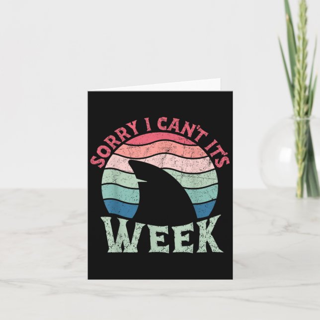 Sorry I Can't It's Week Funny For Shark Lovers  Card (Front)