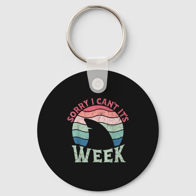 Sorry I Can't It's Week Funny For Shark Lovers  Key Ring (Front)