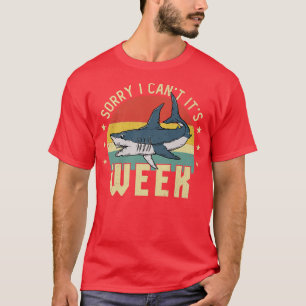 Sorry I Cant Its Week Funny Retro Shark Event Love T-Shirt