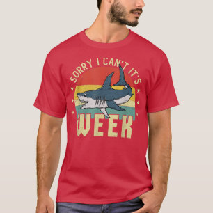 Sorry I Cant Its Week Funny Retro Shark Event Love T-Shirt
