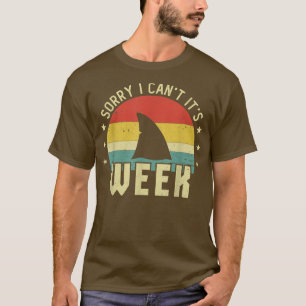 Sorry I Cant Its Week Funny Retro Shark Event Love T-Shirt