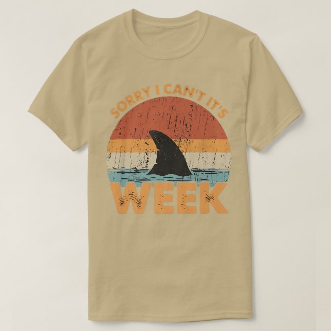 Sorry i cant its Week Funny Shark Gift T-Shirt (Design Front)