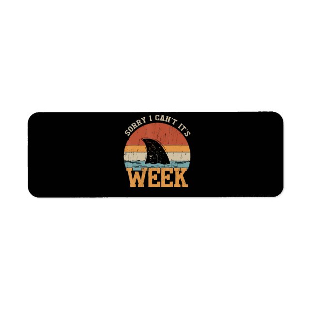 Sorry I Can't Its Week Funny Shark Gifts (Front)