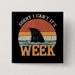 Sorry I Can't Its Week Funny Shark Gifts 15 Cm Square Badge
