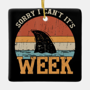 Sorry I Can't Its Week Funny Shark Gifts Ceramic Ornament