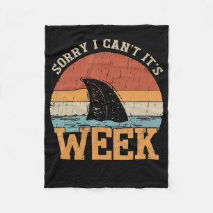 Sorry I Can't Its Week Funny Shark Gifts Fleece Blanket