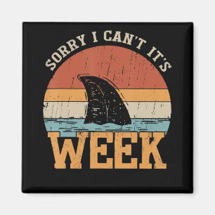 Sorry I Can't Its Week Funny Shark Gifts Magnet