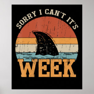 Sorry I Can't Its Week Funny Shark Gifts Poster