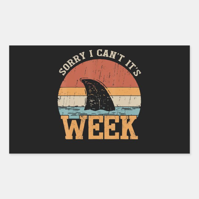 Sorry I Can't Its Week Funny Shark Gifts Rectangular Sticker (Front)