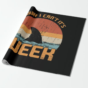 Sorry I Can't Its Week Funny Shark Vintage Gifts Wrapping Paper