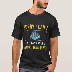 Sorry I Cant Model Building T-Shirt