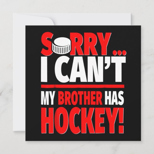Sorry I Can't, My Brother Has Hockey Invitation (Front)