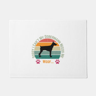 Sorry I can't. My Dobermann needs me Doormat