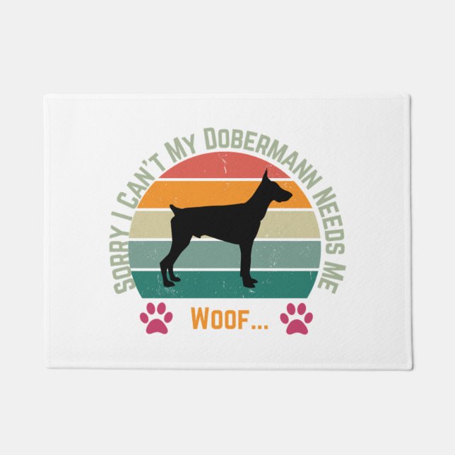 Sorry I can't. My Dobermann needs me  Doormat (Front)