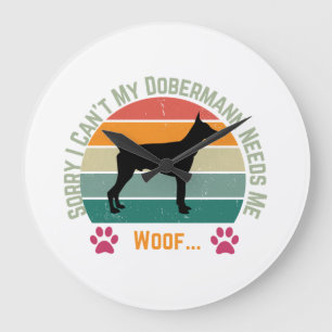 Sorry I can't. My Dobermann needs me Large Clock