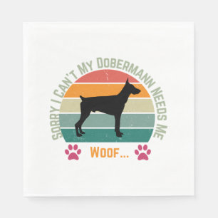 Sorry I can't. My Dobermann needs me Napkin