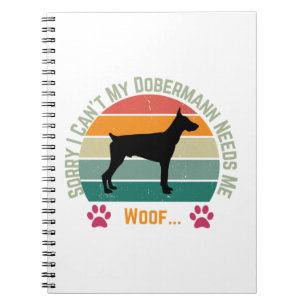 Sorry I can't. My Dobermann needs me Notebook