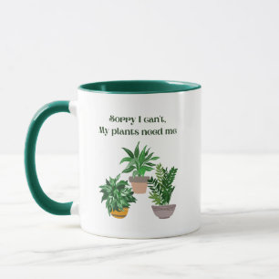 Sorry I can't My plants need me Mug