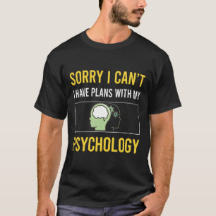Sorry I Cant Psychology Psychologist T-Shirt