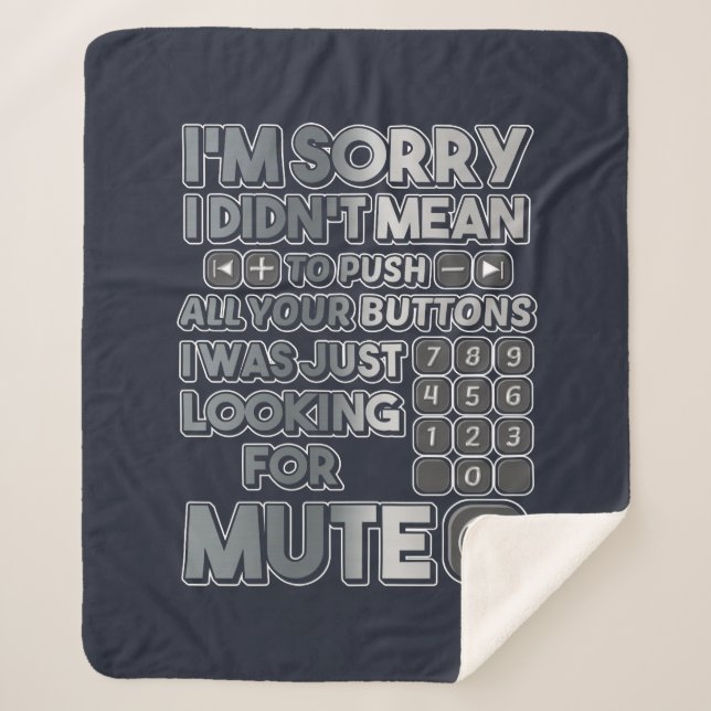 Sorry I Didn't Mean To Your Push Your Buttons Sherpa Blanket (Front)