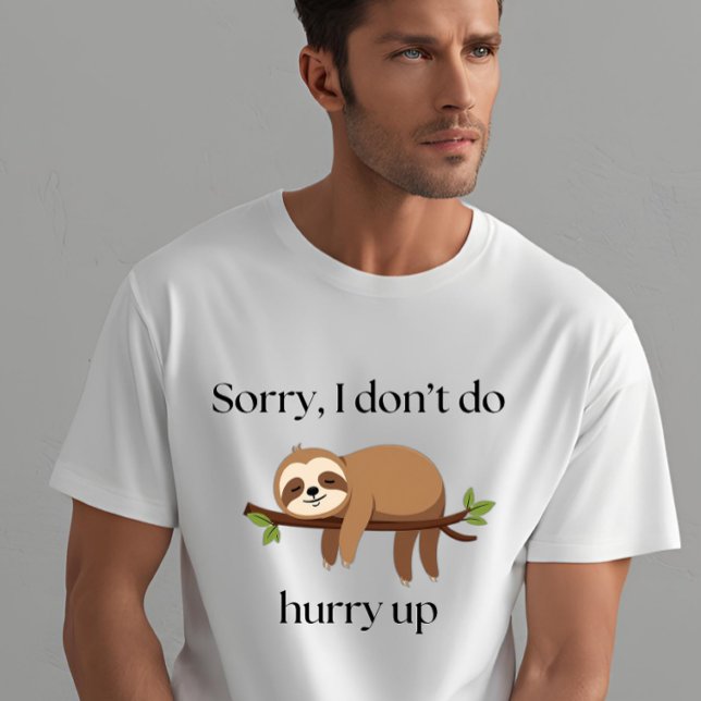 SORRY I DON'T DO HURRY UP Summer Vacation Fashion T-Shirt (Creator Uploaded)