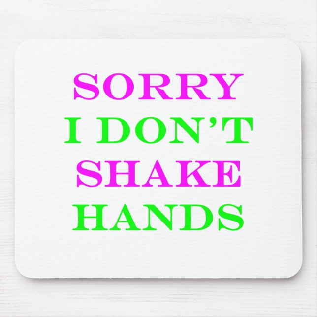 Sorry I Don't Shake Hands 2 Mouse Mat (Front)