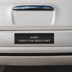 Sorry I drive the Speed Limit Car Magnet