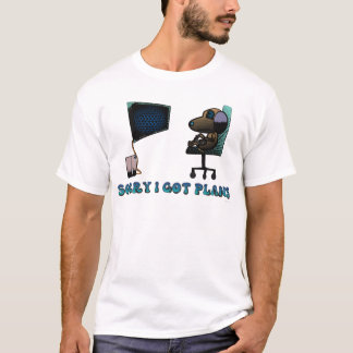 Sorry I Got Plans T-Shirt