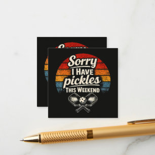 Sorry I Have Pickles This Weekend Enclosure Card