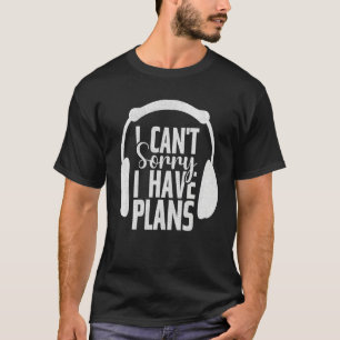 Sorry I Have Plans Girl Boy Gaming Adventure Gamer T-Shirt
