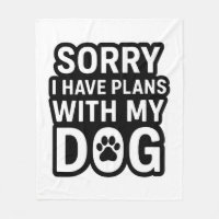 Sorry I Have Plans With My Dog
