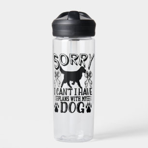Sorry I Have Plans With My Dog Quote Water Bottle