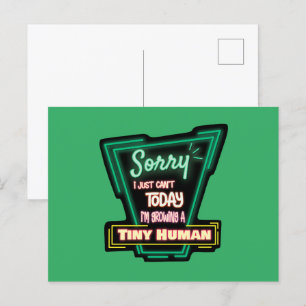 Sorry I Just Can't Today I'm Growing A Tiny Human Postcard
