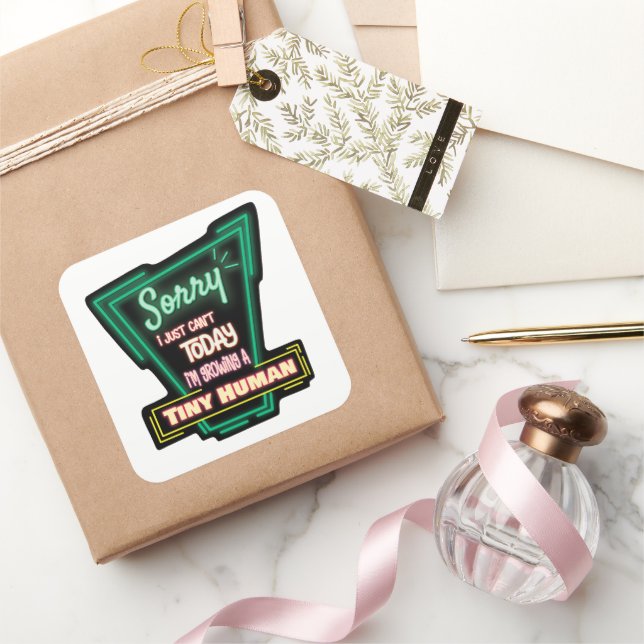 Sorry I Just Can't Today I'm Growing A Tiny Human Square Sticker (Gifting)