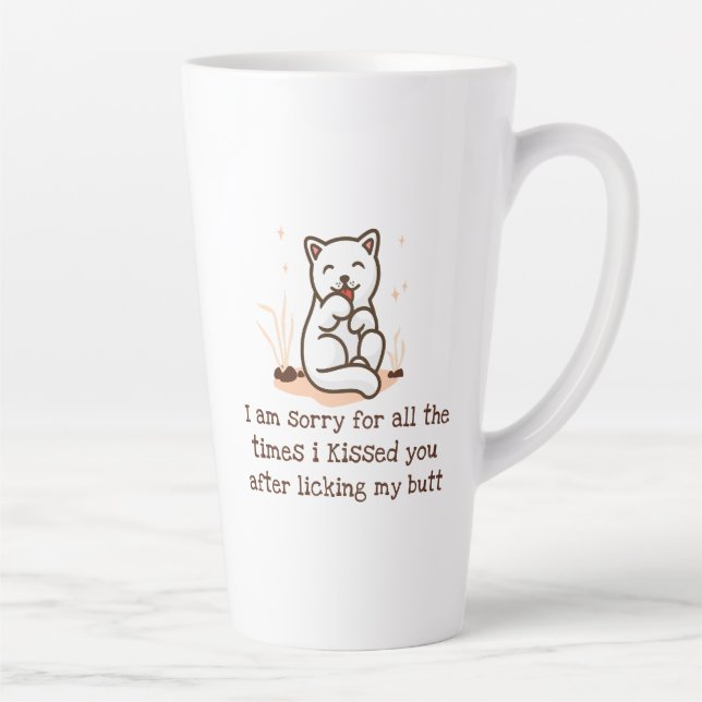 Sorry I Kissed You After Licking My Butt Latte Mug (Right)