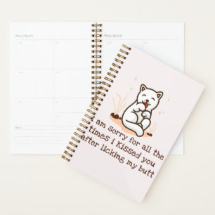 Sorry I Kissed You After Licking My Butt Planner