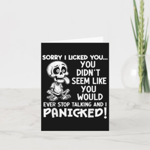 Sorry I Licked You You Didn't Seem Like You Would  Card