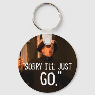 “Sorry I’ll Just Go” Key Ring